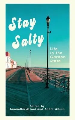 Rester salé : La vie dans l'État du jardin - Stay Salty: Life in the Garden State