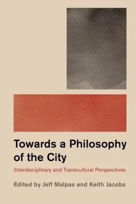 Philosophie et ville : Perspectives interdisciplinaires et transculturelles - Philosophy and the City: Interdisciplinary and Transcultural Perspectives