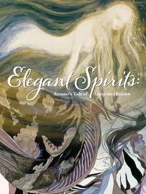 Esprits élégants : Le conte de Genji et des fées d'Amano - Elegant Spirits: Amano's Tale of Genji and Fairies