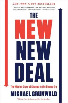 Le New New Deal : L'histoire cachée du changement dans l'ère Obama - The New New Deal: The Hidden Story of Change in the Obama Era