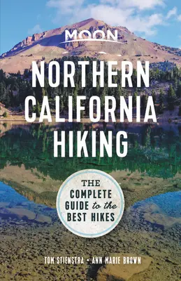 Moon Northern California Hiking : Le guide complet des meilleures randonnées - Moon Northern California Hiking: The Complete Guide to the Best Hikes