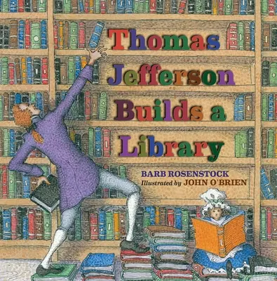 Thomas Jefferson construit une bibliothèque - Thomas Jefferson Builds a Library