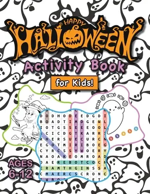 Le livre d'activités Happy Halloween pour les enfants : (6-12 ans) Connect the Dots, Mazes, Word Searches, How to Draw, Coloring Pages, Spot the Differences, and Mo - Happy Halloween Activity Book for Kids!: (Ages 6-12) Connect the Dots, Mazes, Word Searches, How to Draw, Coloring Pages, Spot the Differences, and Mo