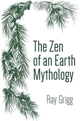 Le zen d'une mythologie de la terre - The Zen of an Earth Mythology
