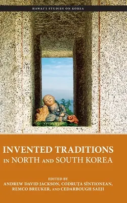 Traditions inventées en Corée du Nord et du Sud - Invented Traditions in North and South Korea