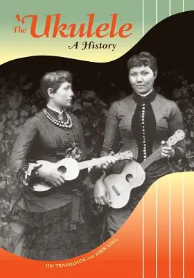 L'ukulélé : Une histoire - The 'Ukulele: A History