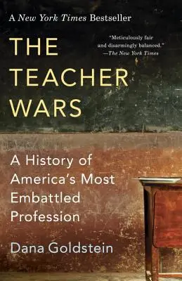 La guerre des enseignants : une histoire de la profession la plus contestée d'Amérique - The Teacher Wars: A History of America's Most Embattled Profession