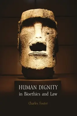 La dignité humaine dans la bioéthique et le droit - Human Dignity in Bioethics and Law