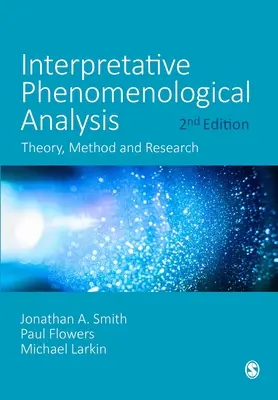 Analyse phénoménologique interprétative : Théorie, méthode et recherche - Interpretative Phenomenological Analysis: Theory, Method and Research