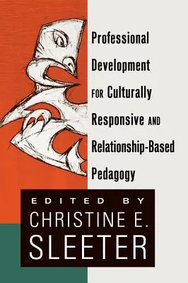 Développement professionnel pour une pédagogie adaptée à la culture et basée sur les relations - Professional Development for Culturally Responsive and Relationship-Based Pedagogy