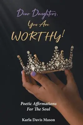 Chères filles, vous êtes dignes&nbsp;! - Dear Daughters, You Are Worthy!