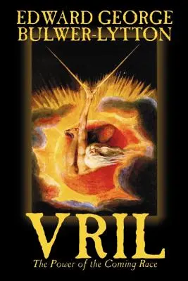 Vril, le pouvoir de la race à venir par Edward Bulwer-Lytton, Science Fiction - Vril, the Power of the Coming Race by Edward Bulwer-Lytton, Science Fiction