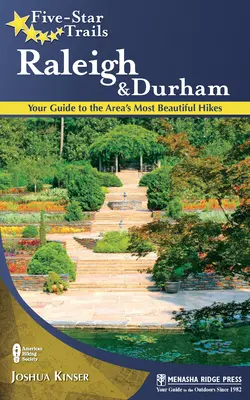 Five-Star Trails : Raleigh et Durham : Votre guide des plus belles randonnées de la région - Five-Star Trails: Raleigh and Durham: Your Guide to the Area's Most Beautiful Hikes
