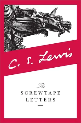 Les lettres de Screwtape : Avec Screwtape porte un toast - The Screwtape Letters: With Screwtape Proposes a Toast