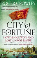 La ville de la fortune - Comment Venise a gagné et perdu un empire naval - City of Fortune - How Venice Won and Lost a Naval Empire