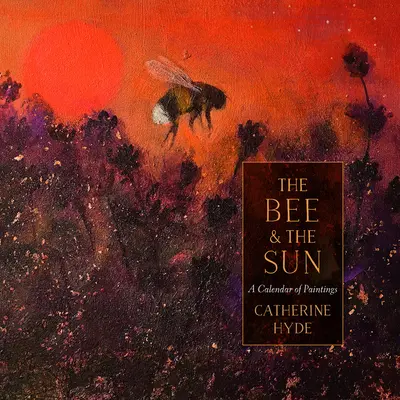 L'abeille et le soleil - Un calendrier de peintures - Bee and the Sun - A Calendar of Paintings