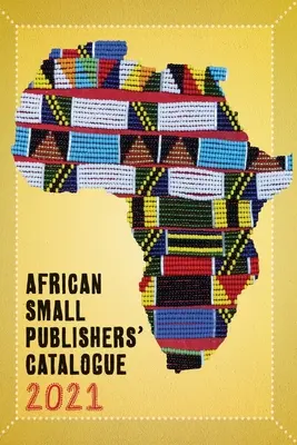 2021 Catalogue des petits éditeurs africains - 2021 African Small Publishers Catalogue