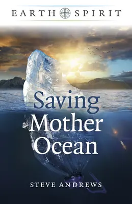 L'esprit de la terre : Sauver notre mère l'océan - Earth Spirit: Saving Mother Ocean