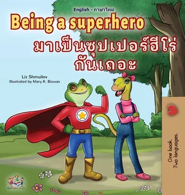 Being a Superhero (livre pour enfants en anglais thaïlandais) - Being a Superhero (English Thai Children's Book)