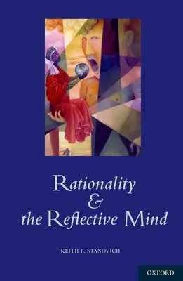 La rationalité et l'esprit de réflexion - Rationality and the Reflective Mind