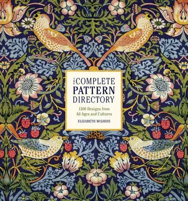 Le répertoire complet des patrons : 1500 motifs de tous les âges et de toutes les cultures - The Complete Pattern Directory: 1500 Designs from All Ages and Cultures