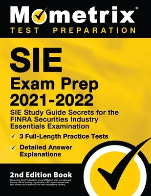 SIE Exam Prep 2021-2022 - SIE Study Guide Secrets for the FINRA Securities Industry Essentials Examination, 3 Full-Length Practice Tests, Detailed Ans