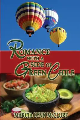 Romance avec une touche de chili vert - Romance with a Side of Green Chile