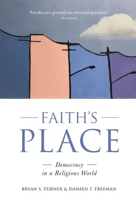 La place de la foi : La démocratie dans un monde religieux - Faith's Place: Democracy in a Religious World