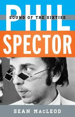 Phil Spector : Le son des années soixante - Phil Spector: Sound of the Sixties