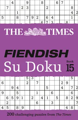 The Times Fiendish Su Doku Book 14 : 200 grilles de Su Doku stimulantes - The Times Fiendish Su Doku Book 14: 200 Challenging Su Doku Puzzles