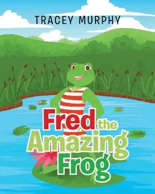 Fred l'incroyable grenouille - Fred the Amazing Frog