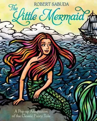 La petite sirène : Une adaptation en pop-up du conte de fées classique - The Little Mermaid: A Pop-Up Adaptation of the Classic Fairy Tale