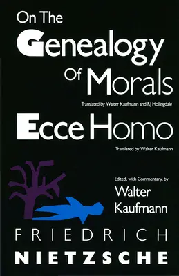 Sur la généalogie de la morale et Ecce Homo - On the Genealogy of Morals and Ecce Homo
