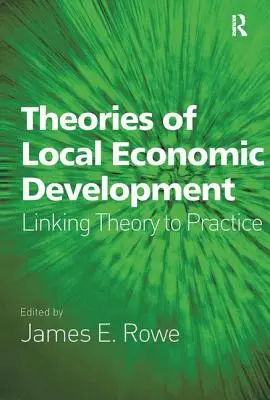 Théories du développement économique local : Relier la théorie à la pratique - Theories of Local Economic Development: Linking Theory to Practice