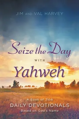 Saisir le jour avec Yahvé - Seize the Day with Yahweh