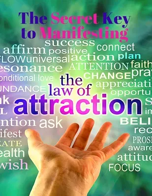 La clé secrète de la manifestation La loi de l'attraction - L'alchimie de l'abondance - The Secret Key to Manifesting The Law of Attraction - The Alchemy of Abundance