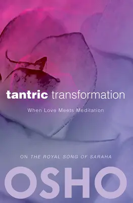 Transformation tantrique : Quand l'amour rencontre la méditation - Tantric Transformation: When Love Meets Meditation