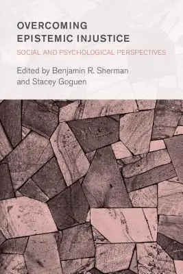 Surmonter l'injustice épistémique : Perspectives sociales et psychologiques - Overcoming Epistemic Injustice: Social and Psychological Perspectives