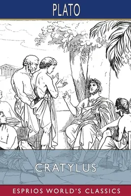 Cratyle (Classiques Esprios) - Cratylus (Esprios Classics)