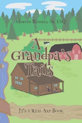 Les queues d'un grand-père : Un vrai livre d'ARF - A Grandpa's Tails: It's A Real ARF Book