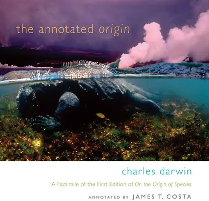 L'Origine annotée : Fac-similé de la première édition de l'Origine des espèces - The Annotated Origin: A Facsimile of the First Edition of on the Origin of Species