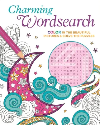 Mots mêlés de charme : Coloriez les belles images et résolvez les énigmes. - Charming Wordsearch: Color in the Beautiful Pictures & Solve the Puzzles