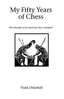 Mes cinquante ans d'échecs - My Fifty Years of Chess