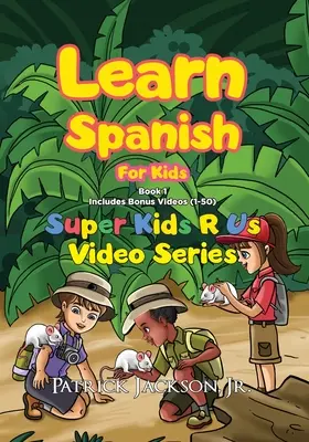 Apprendre l'espagnol pour les enfants (Livre 1) - Learn Spanish For Kids (Book 1)