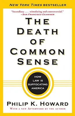 La mort du bon sens : comment le droit étouffe l'Amérique - The Death of Common Sense: How Law Is Suffocating America