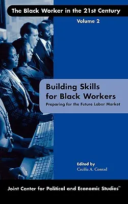 Renforcer les compétences des travailleurs noirs : Préparer le marché du travail de demain - Building Skills for Black Workers: Preparing for the Future Labor Market