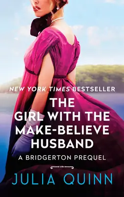 La fille au mari imaginaire : Une préquelle de Bridgerton - The Girl with the Make-Believe Husband: A Bridgerton Prequel