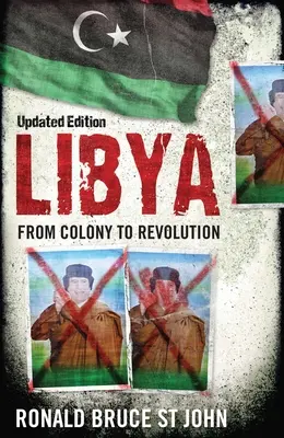 La Libye : De la colonie à la révolution - Libya: From Colony to Revolution