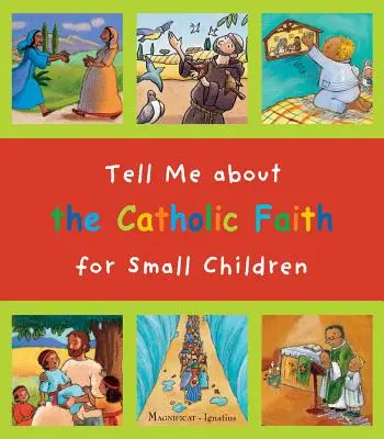 Parlez-moi de la foi catholique pour les jeunes enfants - Tell Me about the Catholic Faith for Small Children