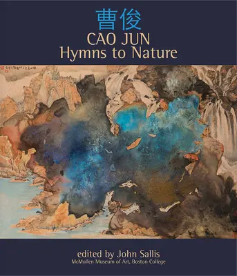 Cao Jun : Hymnes à la nature - Cao Jun: Hymns to Nature